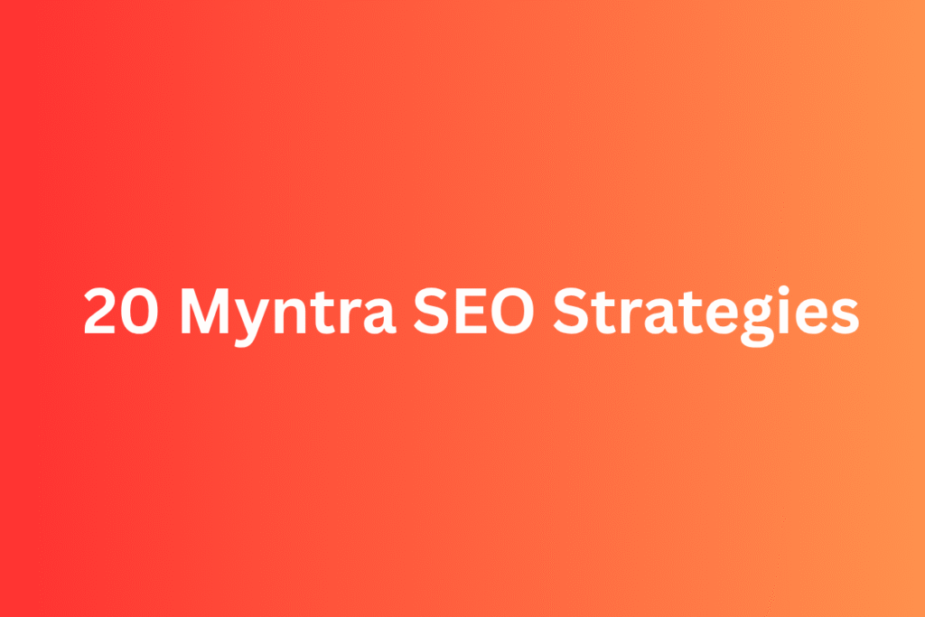 Myntra SEO Strategy: How Myntra Dominates Google Search Results