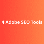 Adobe SEO Tools: A Simple Guide to What They Offer