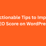 How to Improve SEO Score on WordPress: Realistic Tips That Actually Work