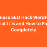 Japanese SEO Hack WordPress: What It Is and How to Fix It Completely