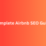 Airbnb SEO Guide: How to Rank Higher and Get More Bookings