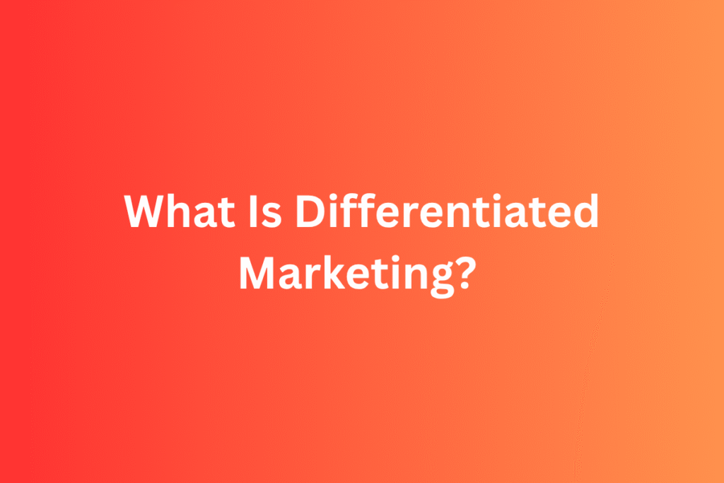What Is Differentiated Marketing? Benefits, Key Aspects, Examples