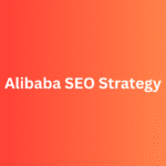 Alibaba SEO Strategy