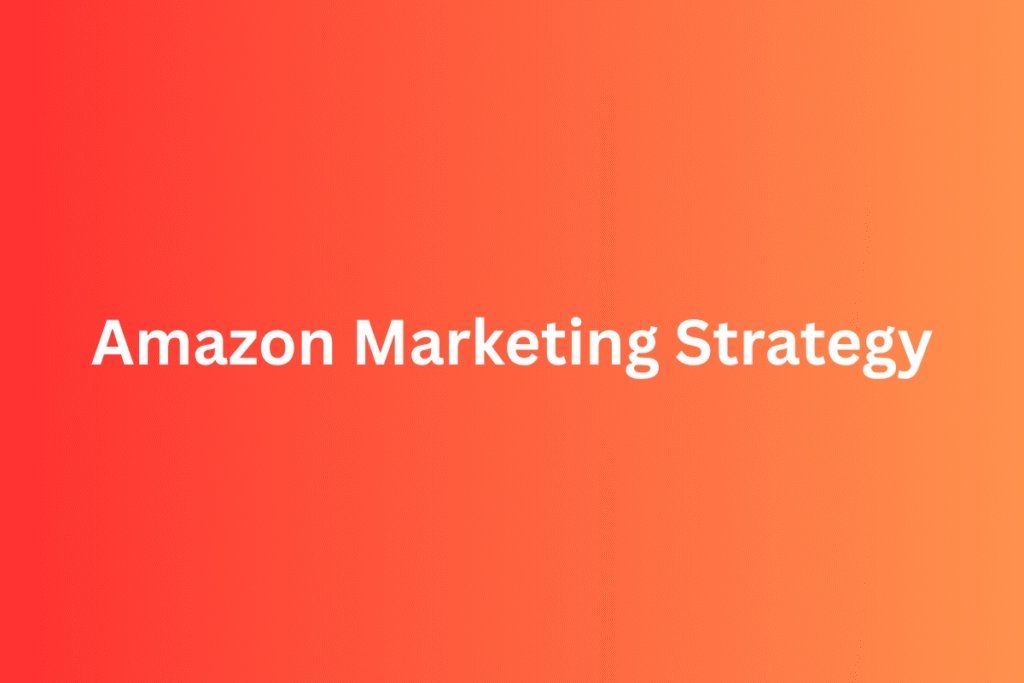Amazon Marketing Strategy