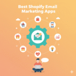 Best Shopify Email Marketing Apps