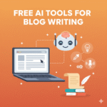 Free AI Tools for Blog Writing