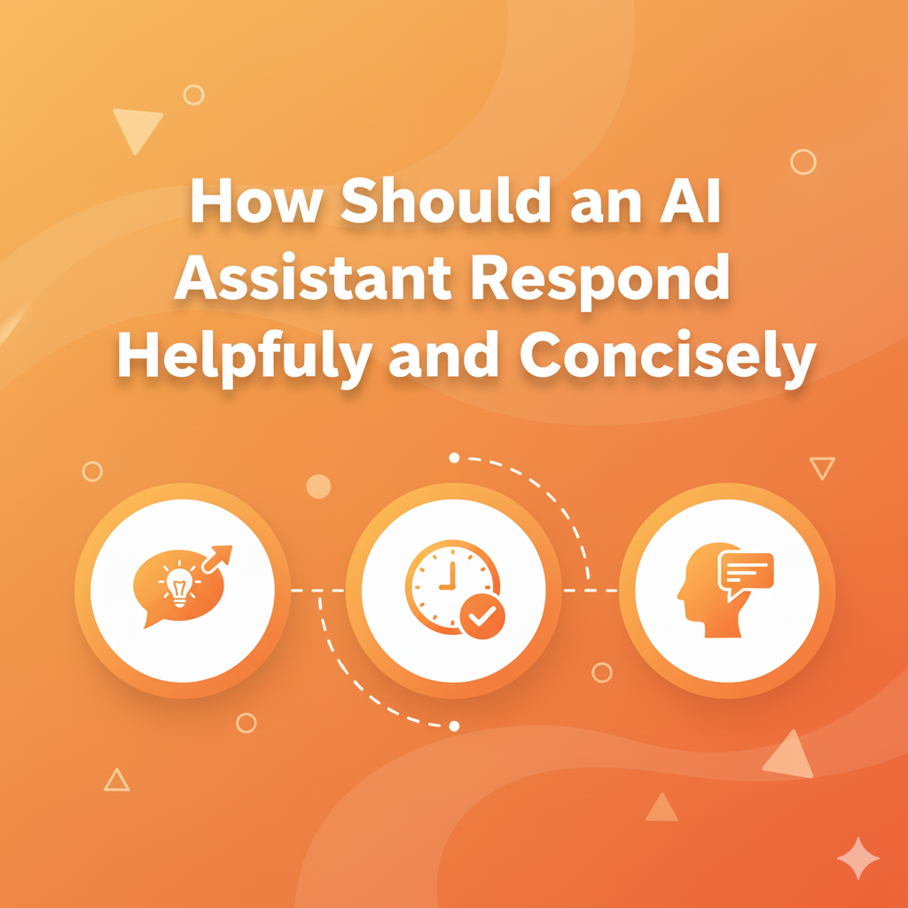 How Should an AI Assistant Respond Helpfully and Concisely