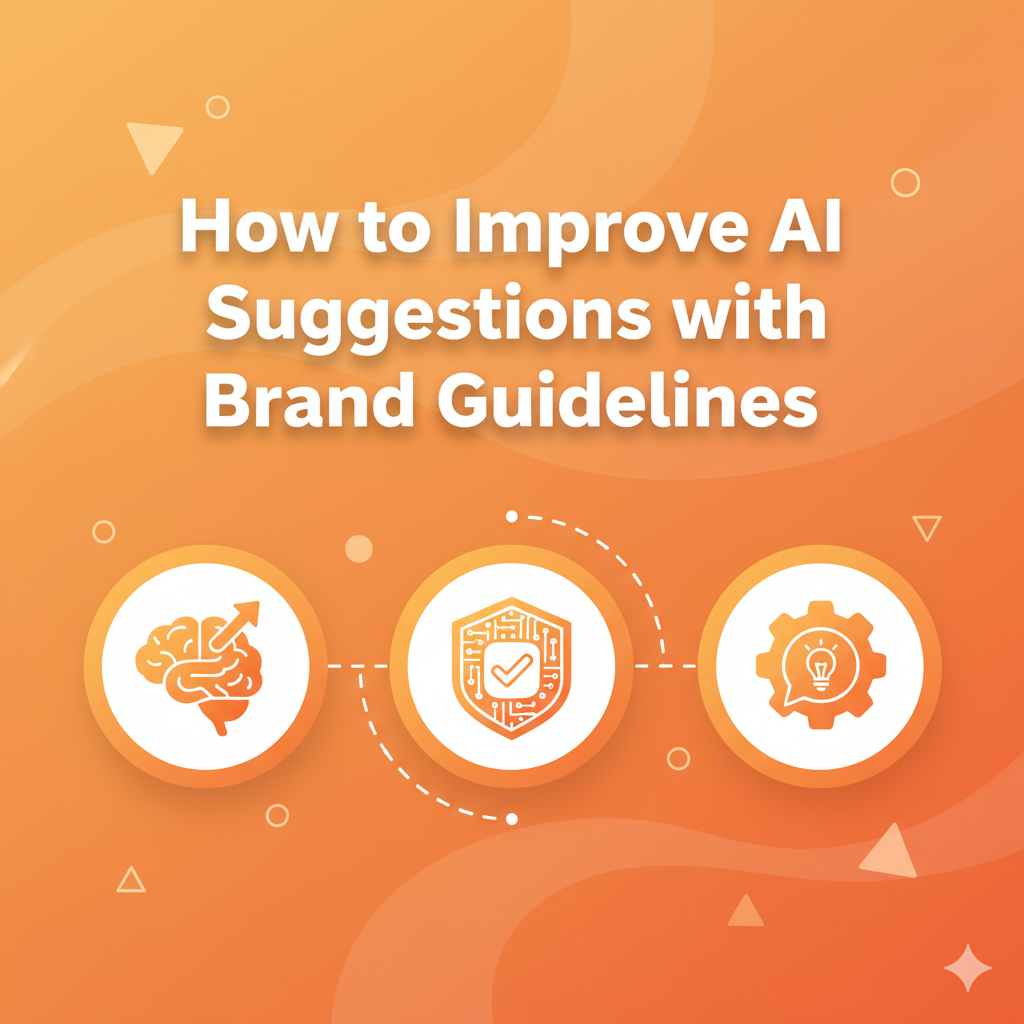 How to Improve AI Suggestions with Brand Guidelines