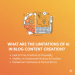 What Are the Limitations of AI in Blog Content Creation?