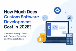 How Much Does Custom Software Development Cost in 2026?