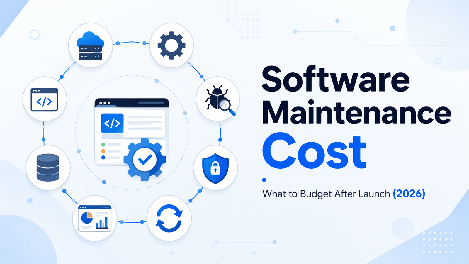 Software Maintenance Cost After Launch What to Budget For in 2026